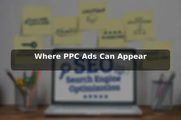 Where PPC Ads Can Appear
