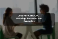 Cost Per Click (CPC): Meaning, Formula, and Examples Cost Per Click (CPC): Meaning, Formula, and Examples