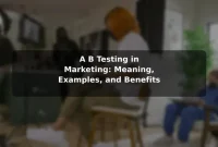A/B Testing in Marketing: Meaning, Examples, and Benefits