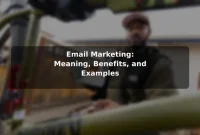 Email Marketing: Meaning, Benefits, and Examples Email Marketing: Meaning, Benefits, and Examples