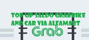 Cara top up saldo grabbike grabcar alfamart