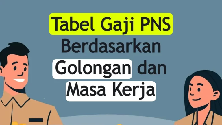 Tabel Gaji PNS 2024 Berdasarkan Golongan dan Masa Kerja