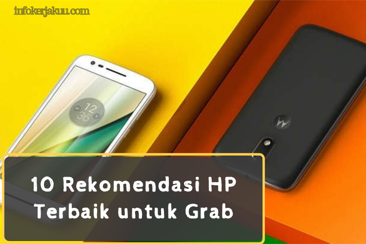 10 Rekomendasi HP Terbaik Untuk Grab Driver, No 1 Banyak