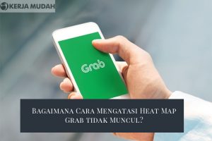  Cara Mengatasi Heat Map Grab tidak Muncul