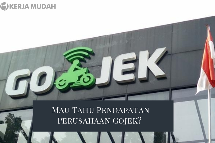 Mau Tahu Pendapatan Perusahaan Gojek? Berikut Ulasannya