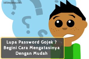 Lupa Password Gojek Penumpang? Begini Cara Mengatasinya Dengan Mudah