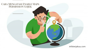 Cara mengatasi enable maps permission gojek
