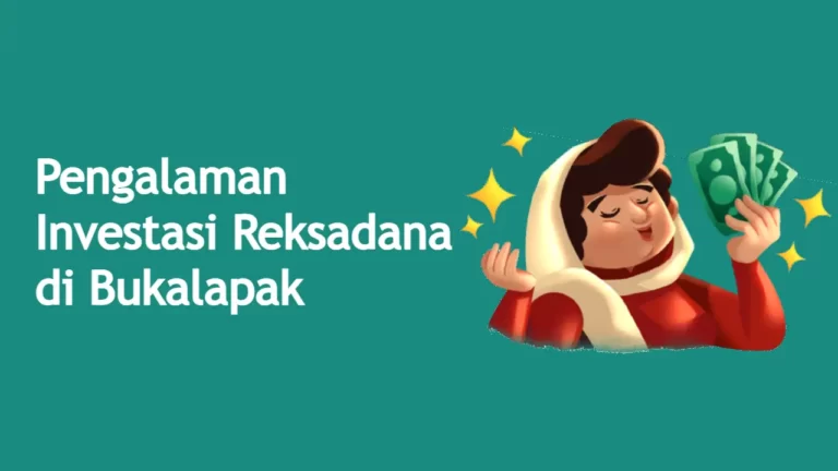 Pengalaman Investasi Reksadana Bukalapak