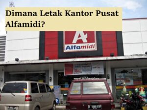 Dimana Letak Kantor Pusat Alfamidi