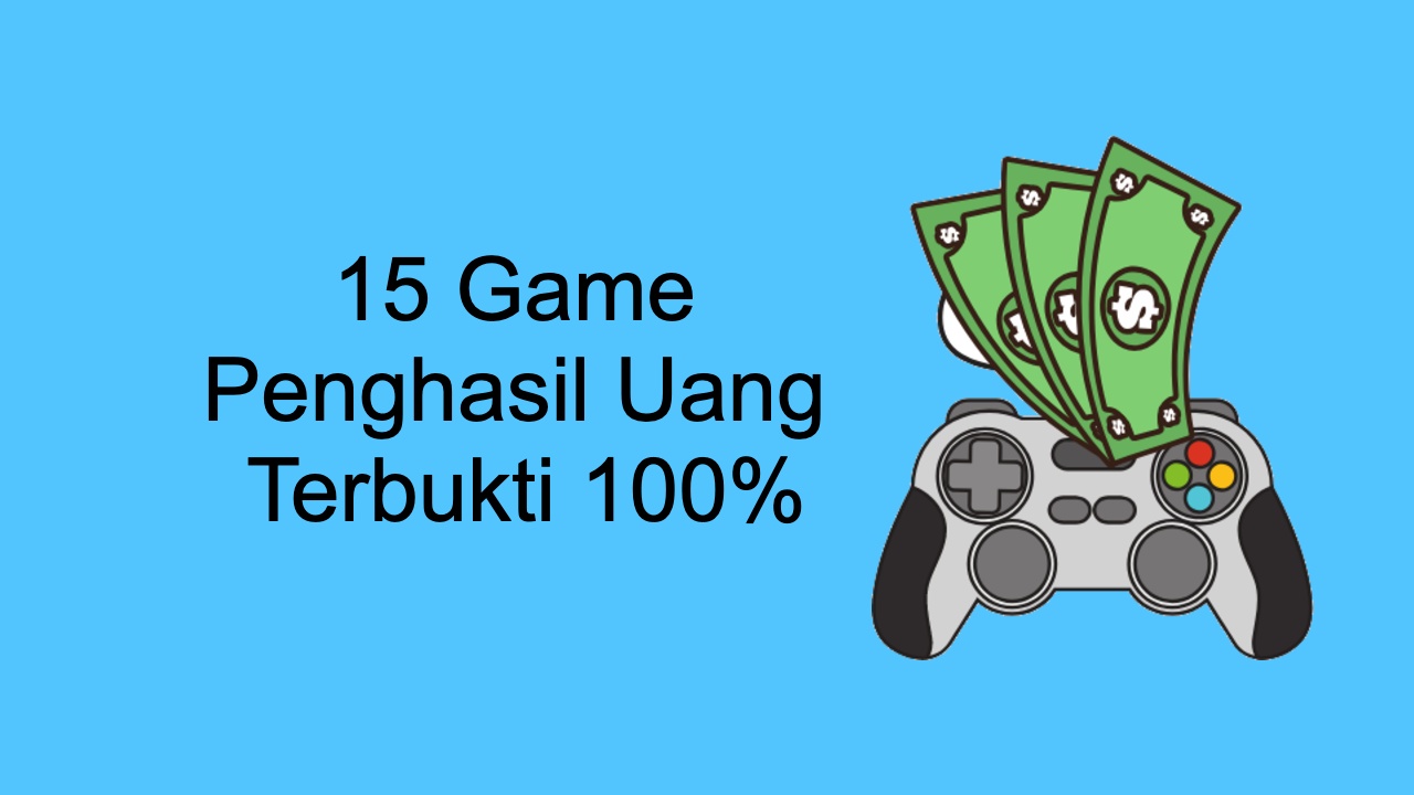 Mau Kaya dari Game? Inilah 15 Game yang Bisa Menghasilkan Uang!
