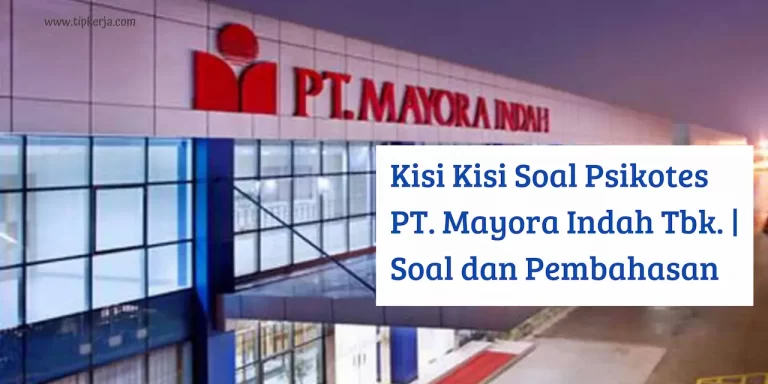 Kisi kisi soal psikotes PT. Mayora Indah Tbk.