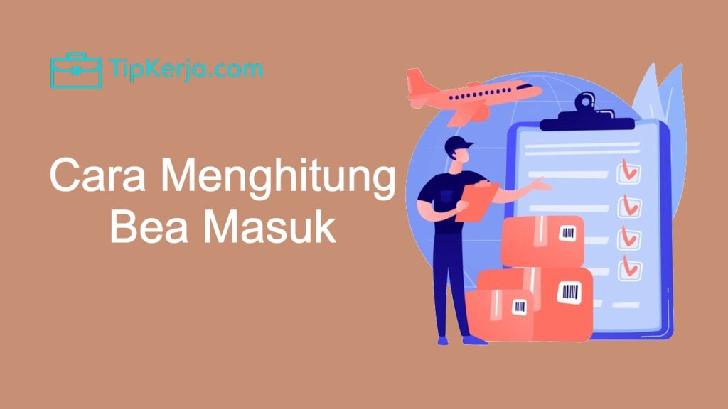 Cara Menghitung Bea Masuk Dan Pajak Impor Secara Mudah 