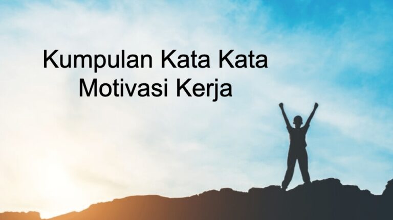 10+ Kata Kata Motivasi Kerja Penambah Semangat Yang Menginspirasi - Tip ...