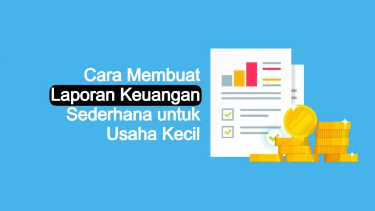 Cara Membuat Laporan Keuangan Sederhana