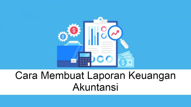 Membuat Laporan Keuangan Akuntansi