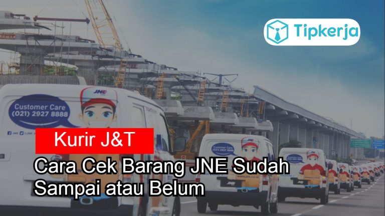 Cara Cek Barang JNE Sudah Sampai atau Belum