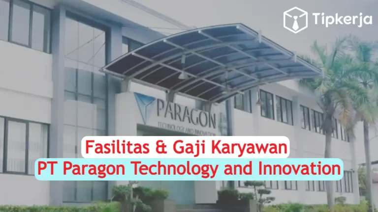 Gaji PT Paragon Technology and Innovation