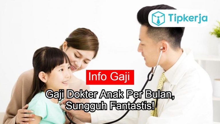 Gaji Dokter Anak Per Bulannya