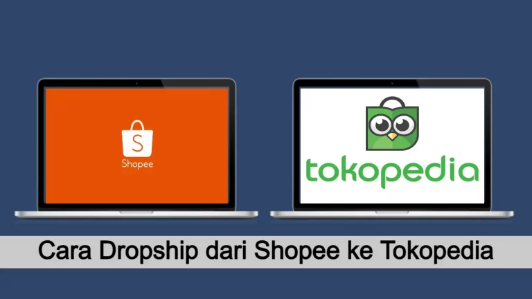 Cara Dropship dari Shopee ke Tokopedia