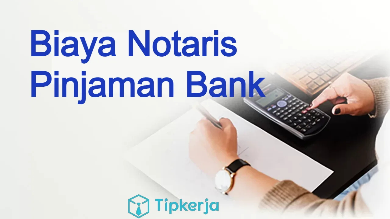 Biaya Notaris Pinjaman Bank