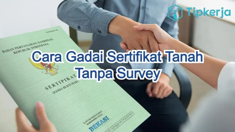 Cara Gadai Sertifikat Tanah Tanpa Survey