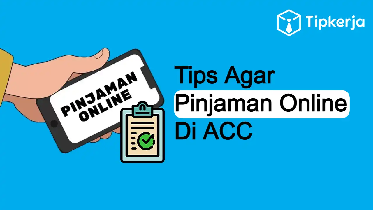 trik Agar Pinjaman Online Di ACC