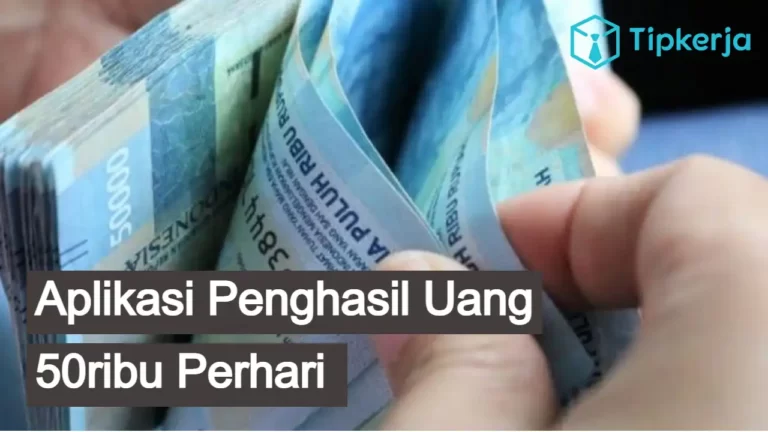 Aplikasi Penghasil Uang 50ribu Perhari