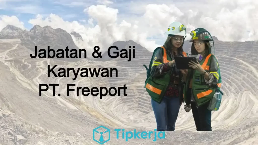 Gaji Karyawan PT Freeport Indonesia