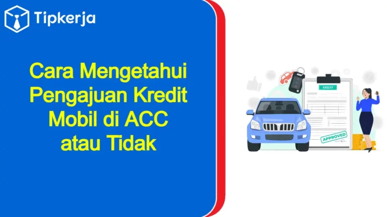 Cara Mengetahui Pengajuan Kredit Mobil di ACC atau Tidak