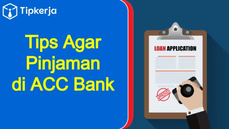 Tips Agar Pinjaman di ACC Bank