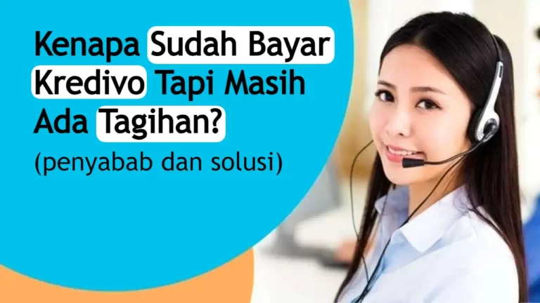 Sudah Bayar Kredivo Tapi Masih Ada Tagihan