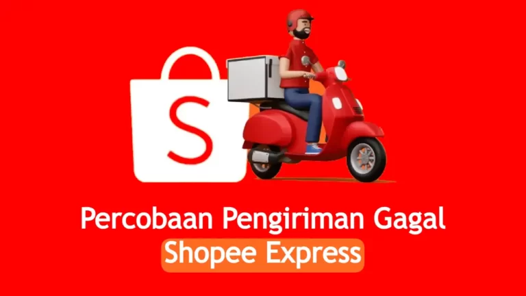 Penjelasan Percobaan Pengiriman Gagal Shopee Express
