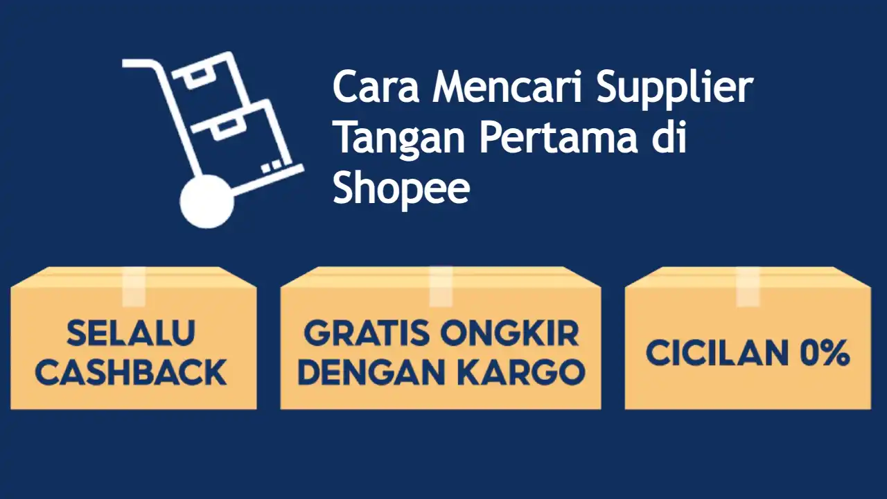 Cara Mencari Supplier Tangan Pertama di Shopee