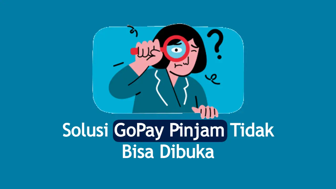 gopay pinjam tidak bisa dibuka