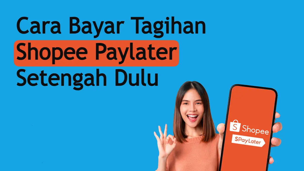 cara bayar shopee paylater setengah dulu