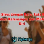 Atasi Stres dengan Kata-kata Bijak: Temukan Ketenangan dan Motivasi Diri