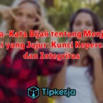 Kata-Kata Bijak tentang Menjadi Pribadi yang Jujur: Kunci Kepercayaan dan Integritas