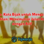 Kata-Kata Bijak untuk Mengatasi Kesulitan: Menemukan Jalan Keluar dengan Arif