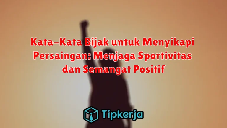 Kata-Kata Bijak untuk Menyikapi Persaingan: Menjaga Sportivitas dan Semangat Positif