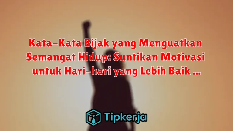 Kata-Kata Bijak yang Menguatkan Semangat Hidup: Suntikan Motivasi untuk Hari-hari yang Lebih Baik