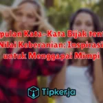 Kumpulan Kata-Kata Bijak tentang Nilai Keberanian: Inspirasi untuk Menggapai Mimpi