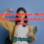 Kumpulan Kata-Kata Bijak: Membangun Rasa Percaya Diri dalam Hubungan Cinta