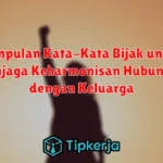 Kumpulan Kata-Kata Bijak untuk Menjaga Keharmonisan Hubungan dengan Keluarga