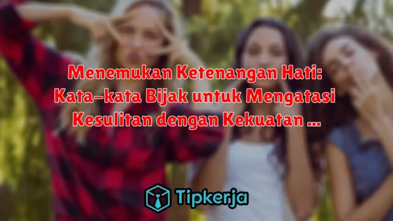 Menemukan Ketenangan Hati: Kata-kata Bijak untuk Mengatasi Kesulitan dengan Kekuatan Doa