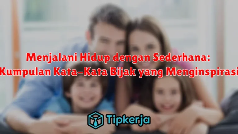 Menjalani Hidup dengan Sederhana: Kumpulan Kata-Kata Bijak yang Menginspirasi