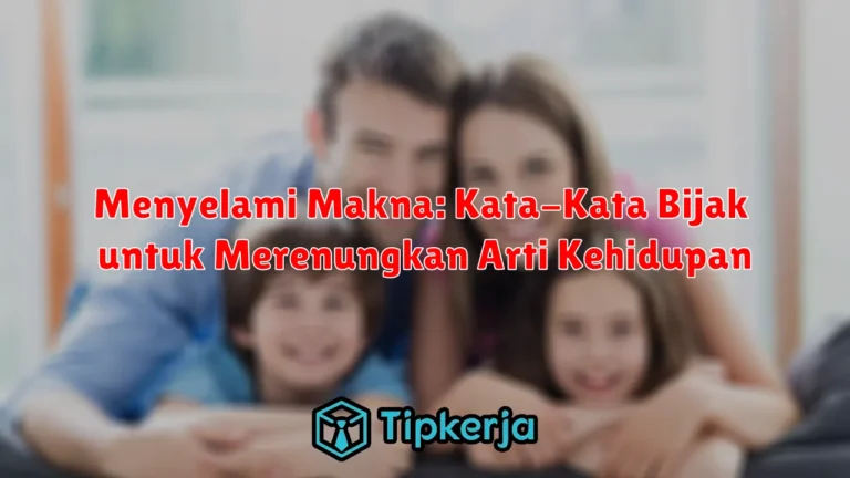 Menyelami Makna: Kata-Kata Bijak untuk Merenungkan Arti Kehidupan