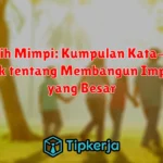 Meraih Mimpi: Kumpulan Kata-Kata Bijak tentang Membangun Impian yang Besar