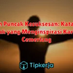 Meraih Puncak Kesuksesan: Kata-kata Bijak yang Menginspirasi Karier Cemerlang