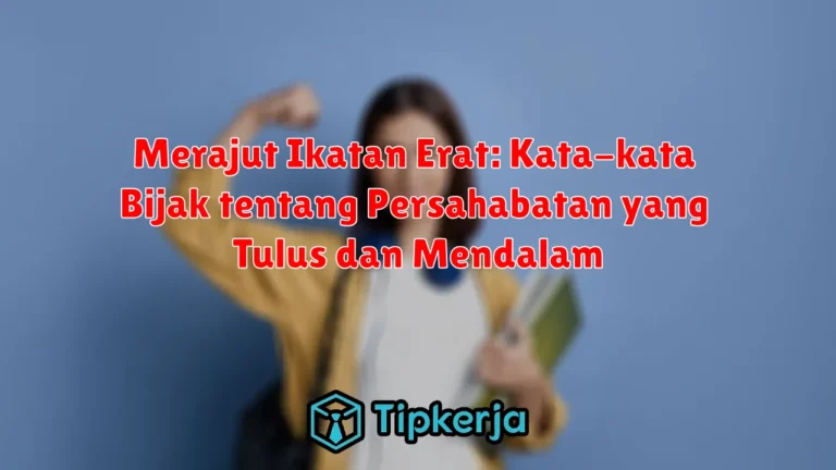 Merajut Ikatan Erat: Kata-kata Bijak tentang Persahabatan yang Tulus dan Mendalam