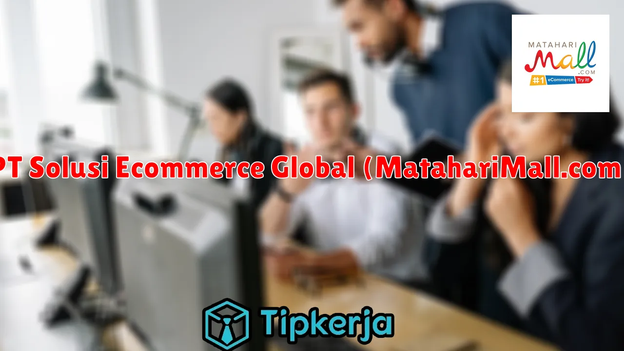 PT Solusi Ecommerce Global (MatahariMall.com)